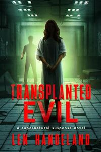 Transplanted Evil : A supernatural suspense novel