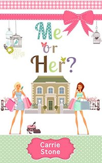 Me or Her?