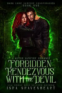 Forbidden Rendezvous with The Devil- A Witch Vampire Paranormal Romance : Dark Lore Vampire Conspiracies Book 1