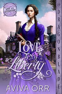 Love and Liberty (Love and Literature Book 3) - Published on Aug, 2023