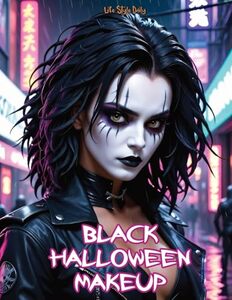 Black Halloween Makeup: Gothic and Horror Guide-Step-by-Step Face Painting and Dark Designs for Halloween