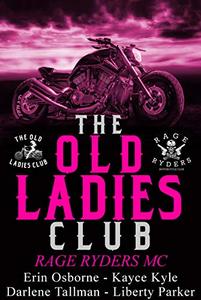 Old Ladies Club book 4: Rage Ryders MC