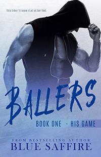 Ballers: His Game (Ballers Series Book 1)