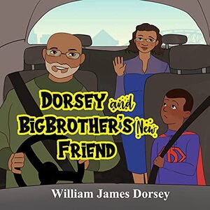 Dorsey and Big Brother's New Friend