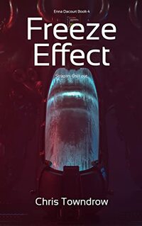 Freeze Effect (The Enna Dacourt books Book 4)