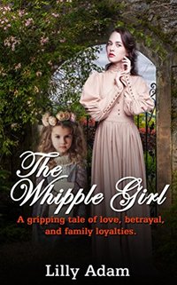 The Whipple Girl: A gripping tale of love, betrayal, and family loyalties