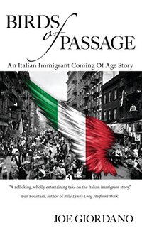Birds of Passage: An Italian Immigrant Coming of Age Story