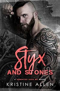 Styx and Stones: A Demented Sons MC Texas Novel