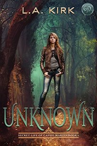 Unknown (The Secret Life of Cassie Martin Book 1)