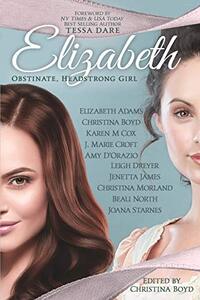 Elizabeth: Obstinate Headstrong Girl (The Quill Collective)