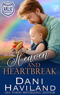 Heaven and Heartbreak (Arlie Undercover Book 6)