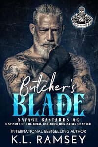 Butcher's Blade: Chosen family, Close Proximity, Enemies to Lovers, Touch Her and Die (Savage Bastards MC Book 1)