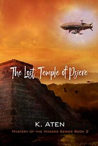 The Lost Temple of Psiere (Mystery of the Makers Series Book 2)