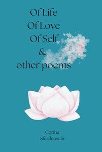 Of Life, Of Love, Of Self & other poems