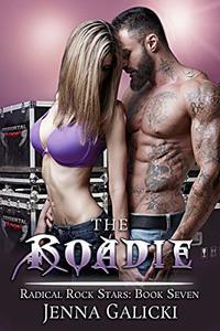 The Roadie: Radical Rock Stars Book 7