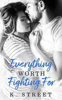 Everything Worth Fighting For: Jaxson Cove Duet Book 2 - Published on Jan, 2019