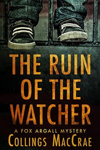 The Ruin of the Watcher (Fox Argall Mysteries) - Published on Oct, 2022