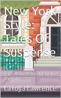 New York Style: Tales Of Suspense: Tantalizing Excitement In The City