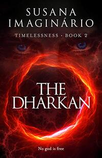 The Dharkan (Timelessness Book 2) - Published on Aug, 2020