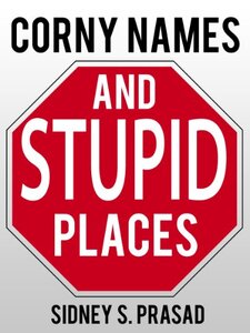 CORNY NAMES & STUPID PLACES