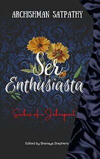 Ser Enthusiasta: Scribes of a Jokerpoet