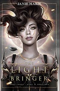 The Light Bringer: Gods & Monsters Book Three - Published on Apr, 2018