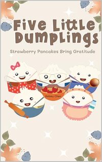 Five Little Dumplings Strawberry Pancakes Bring Gratitude
