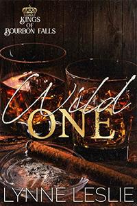 Wild One (Kings of Bourbon Falls Book 1) - Published on Feb, 2020