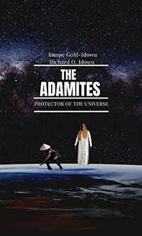 THE ADAMITES : PROTECTOR OF THE UNIVERSE - Published on Mar, 2023