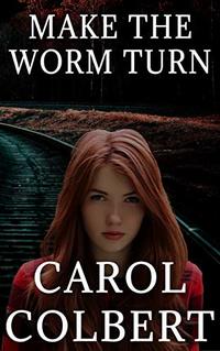 Make The Worm Turn (Emily Kore Series Book 1)