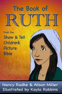 The Book of Ruth (Show and Tell Bible)