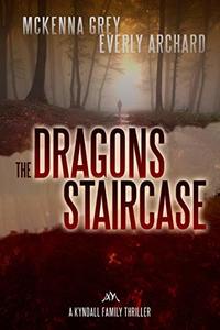 The Dragon's Staircase (Kyndall Family Thrillers Book 1)