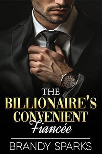 The Billionaire's Convenient Fiancee: An opposites attract romance