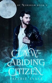 Claw-Abiding Citizen: Wolves of Worsham #3