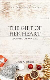 The Gift of Her Heart: An Arlington Family Novella (The Arlington Family)