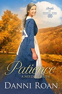 Patience : A Needful Bride (Brides of Needful Texas Book 12) - Published on Sep, 2021