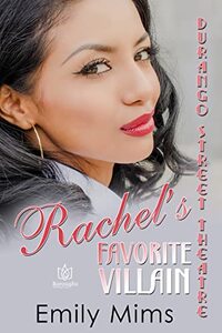 Rachel's Favorite Villain (Durango Street Theatre Book 8)