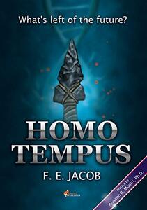 Homo tempus: What's left of the future?