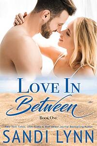 Love In Between (Love Series, Book 1)