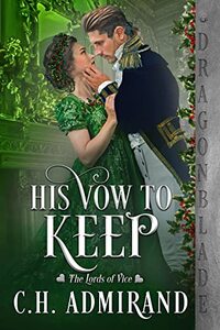 His Vow to Keep: A Regency Holiday Novella (The Lords of Vice)