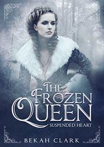 The Frozen Queen: Suspended Heart - Published on Aug, 2020