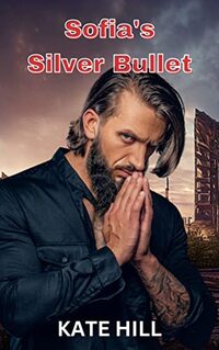 Sofia's Silver Bullet (Silver Hearts Book 2) - Published on Jun, 2023