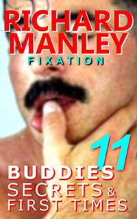 Buddies, Secrets & First Times: Book 11: Fixation