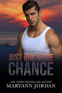 Just One More Chance: Baytown Boys Series