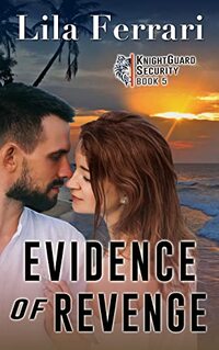 Evidence of Revenge (KnightGuard Security Book 5)