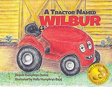 A Tractor Named Wilbur: Friendships Last Forever (Wilbur the Tractor Book 1)