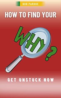 How to Find Your Why: Discover the 