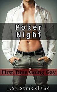 Poker Night - First Time Going Gay: Submitting to My Gay Fantasy (The Straight to Gay Boy Series)