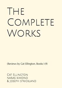 The Complete Works: Reviews by Cat Ellington, Books 1-9