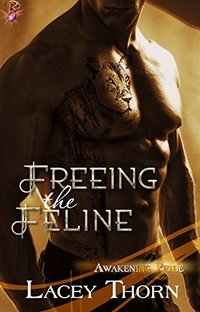 Freeing the Feline (Paranormal Shapeshifter Romance) (Awakening Pride Series, Book Three) by Lacey Thorn